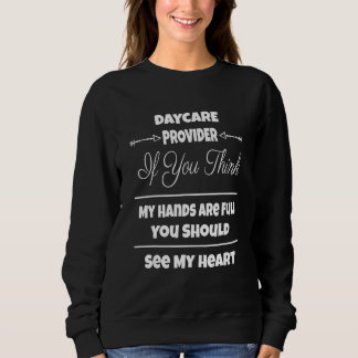 Daycare Provider See My Heart Sayed Sarcastic T Shirt