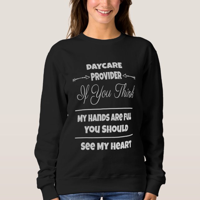 Daycare Provider See My Heart Sayed Sarcastic T Shirt (Framsida)