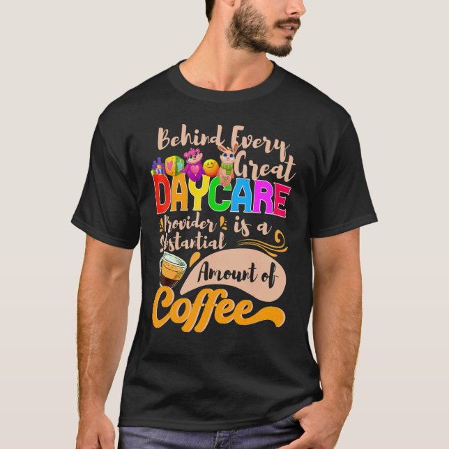 Daycare Teacher Coffee Drinker Chilcare Provider T Shirt (Framsida)