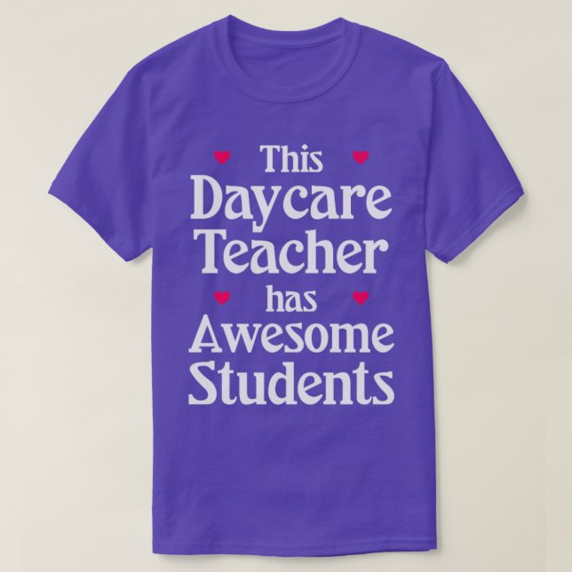 Daycare Teacher har fantastisk studenter T Shirt (Design framsida)