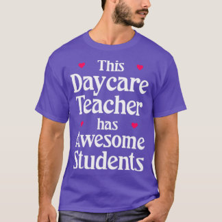 Daycare Teacher har fantastisk studenter T Shirt