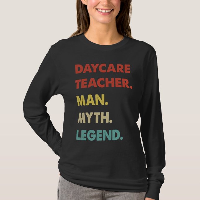 Daycare Teacher Man Myth Legend  1 T Shirt (Framsida)
