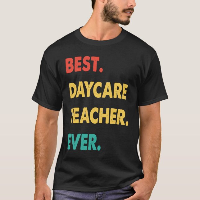 Daycare Teacher Retro Best Daycare Teacher Ever T Shirt (Framsida)