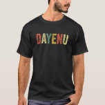 Dayenu tillräckligt med judisk Passover Seder Hanu T Shirt<br><div class="desc">Dayenu tillräckligt med judisk Passover Seder Hanukah Chanukah Hebrew</div>
