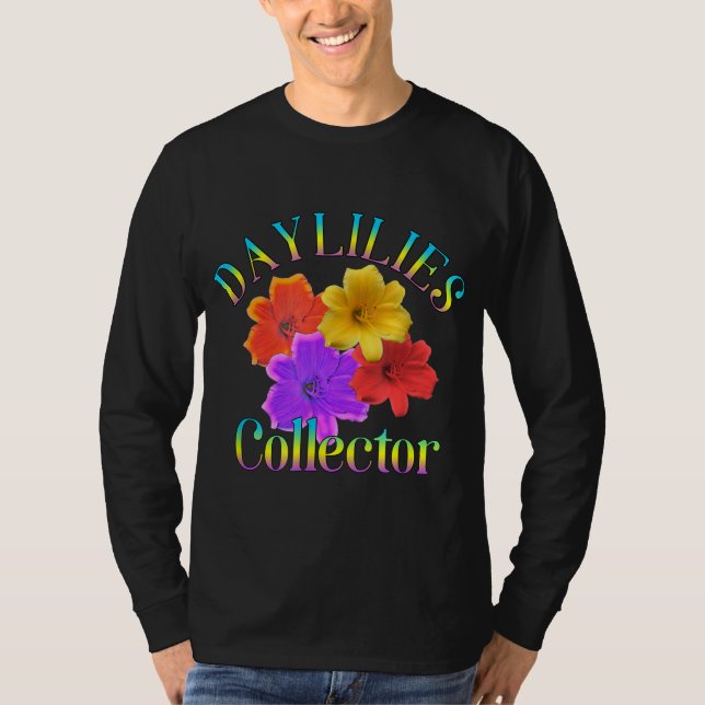 Daylilies Collector Yard Garden Flowers Gardener T Shirt (Framsida)
