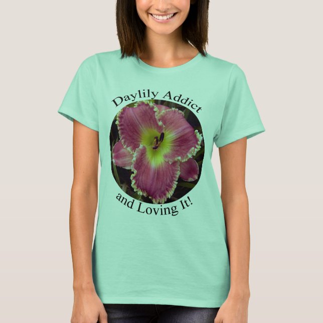 Daylily Addict och Loving It with Rosa Tee Shirt (Framsida)