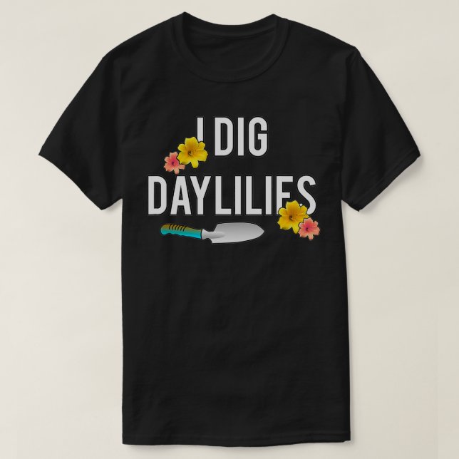 Daylily Älskare I Gräver Daylilies Blomsterträdgår T Shirt (Design framsida)