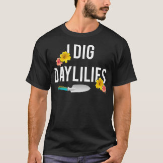 Daylily Älskare I Gräver Daylilies Blomsterträdgår T Shirt