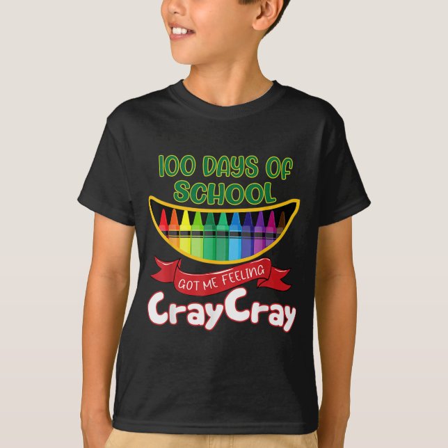 Days Of School Got Me Feeling Cray Cray  T Shirt (Framsida)