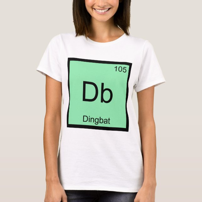 Db - Dingbat Chemistry Inslag-symbol Funny Tee (Framsida)