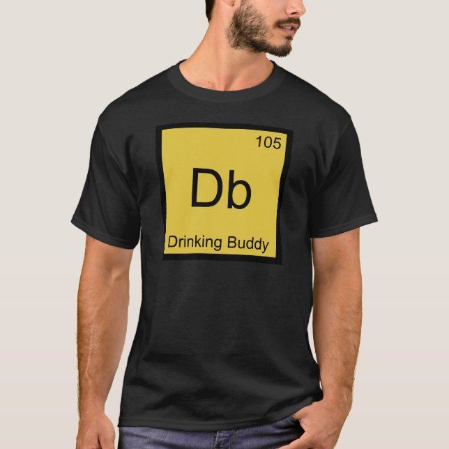 Db - Drickande Kompis Kemiskt Element Symbol T-Shi Tee (Framsida)