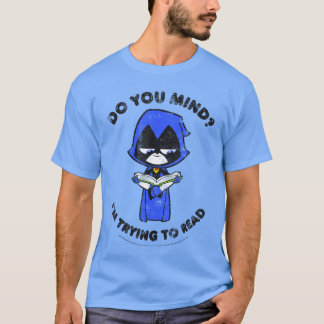 DC Comicseenitans Go Raven Imrying to Read family T Shirt