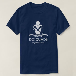 DCI QUADS - Jag hämtar lattarna T Shirt