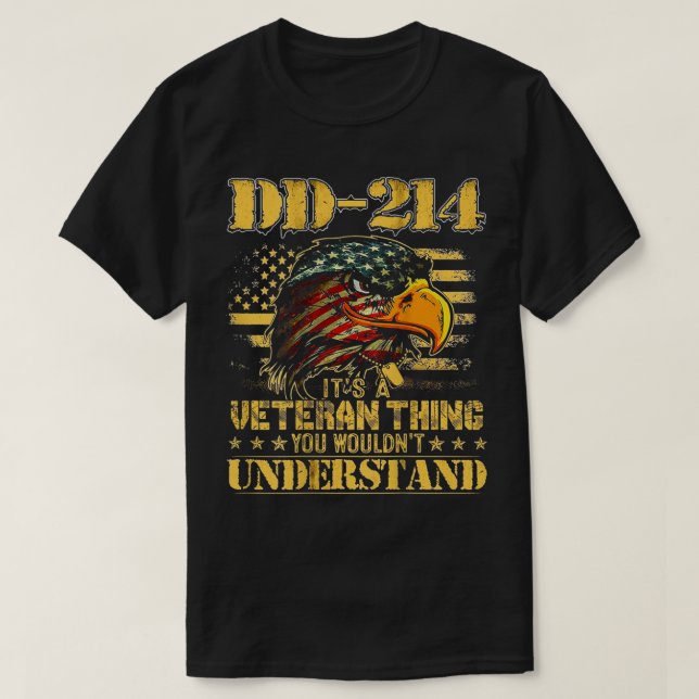 DD214: Veteran Sak, du skulle inte förstå U T Shirt (Design framsida)
