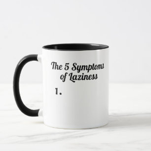 De 5 symtomen på laziness...1 mugg