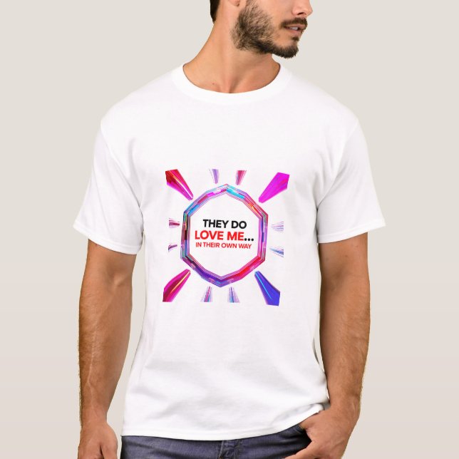 De älskar mig faktiskt...på sitt eget sätt t shirt (Framsida)