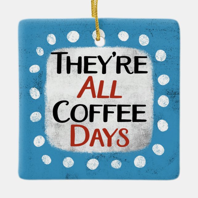 De är alla kaffedagar. julgransprydnad keramik (Framsida)