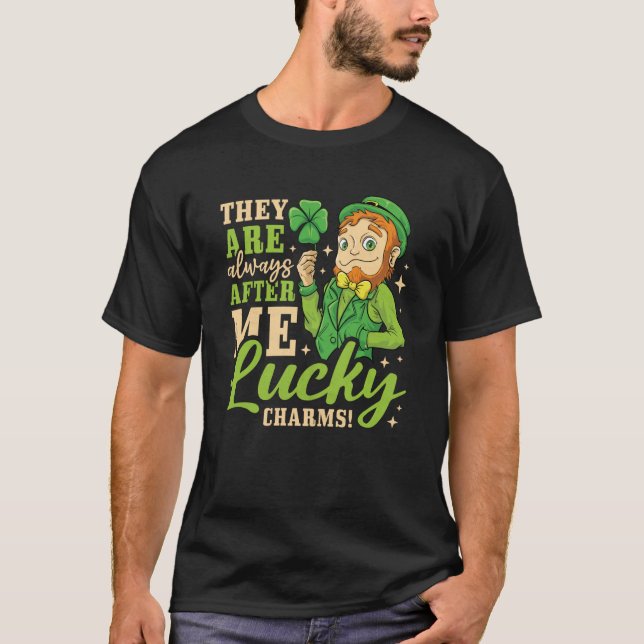 De är alltid efter mig Lucky Charcks St Patricks T Shirt (Framsida)