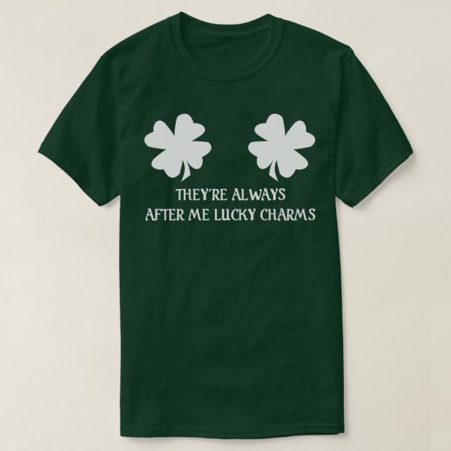 De är alltid efter mig Lucky Charms St Patricks D T Shirt (Design framsida)