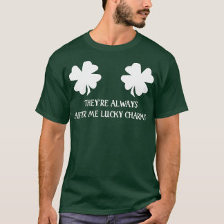De är alltid efter mig Lucky Charms St Patricks D T Shirt