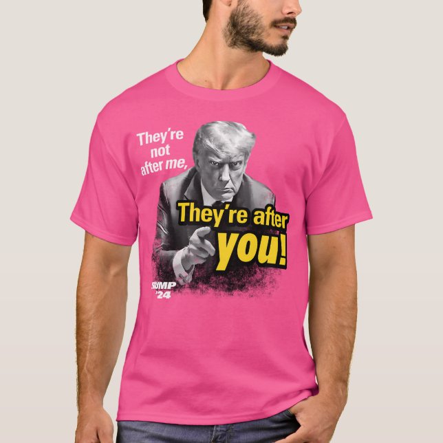 De är efter dig. t shirt (Framsida)