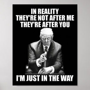 De är inte efter mig efter dig Trum Poster