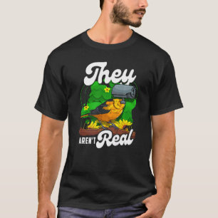 De är inte riktiga fåglar som tittar på Spies Came T Shirt