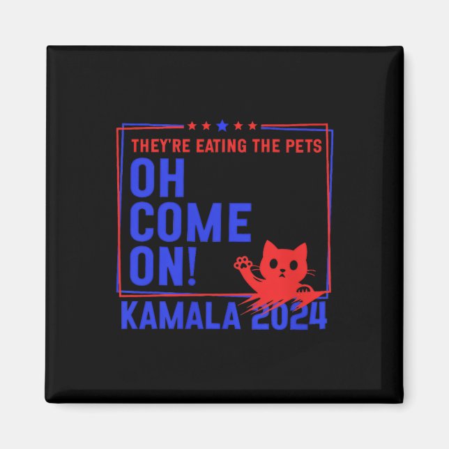 De äter Hundar! Katter! Husdjur! Kamala Harris Magnet (Framsidan)
