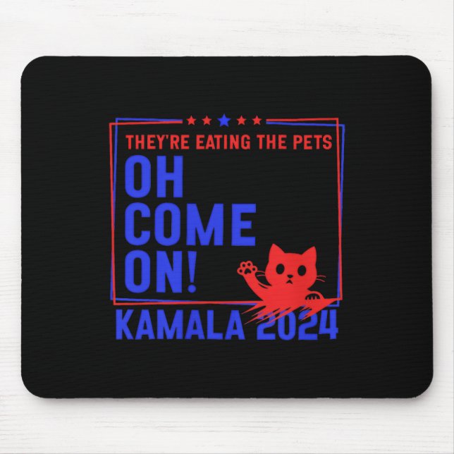 De äter Hundar! Katter! Husdjur! Kamala Harris Musmatta (Framsidan)