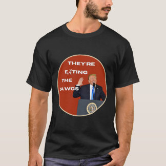De äter hundarna Dawgs röstar på Trump som preses T Shirt