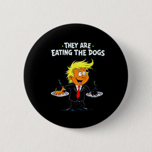 De äter hundarna - Roligt Trump-citat Knapp