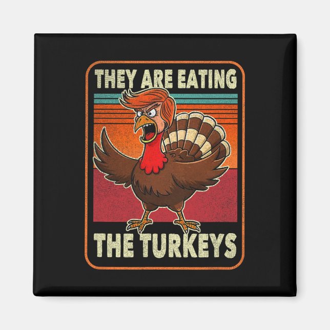 De äter kalkonerna Tnaksgiving Trump Humor Magnet (Framsidan)