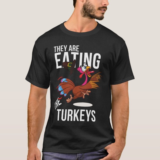 De äter kalkonernas fina Thanksgiving T Shirt (Framsida)