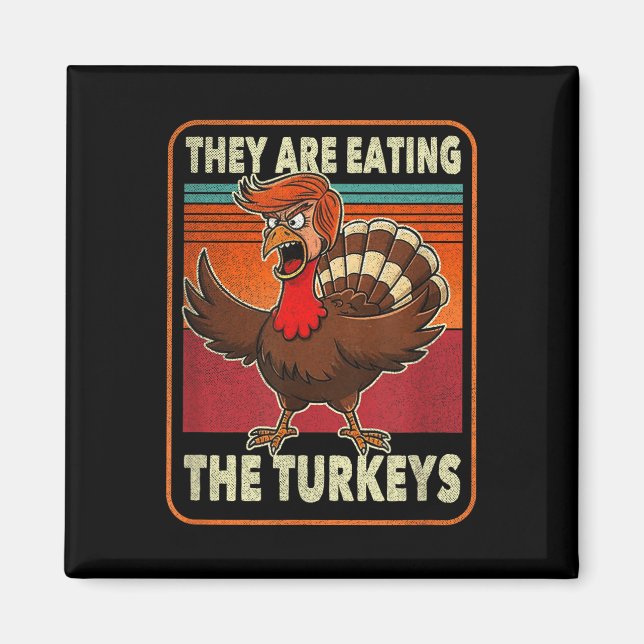 De äter turkonerna Tnaksgiving Trump Magnet (Framsidan)