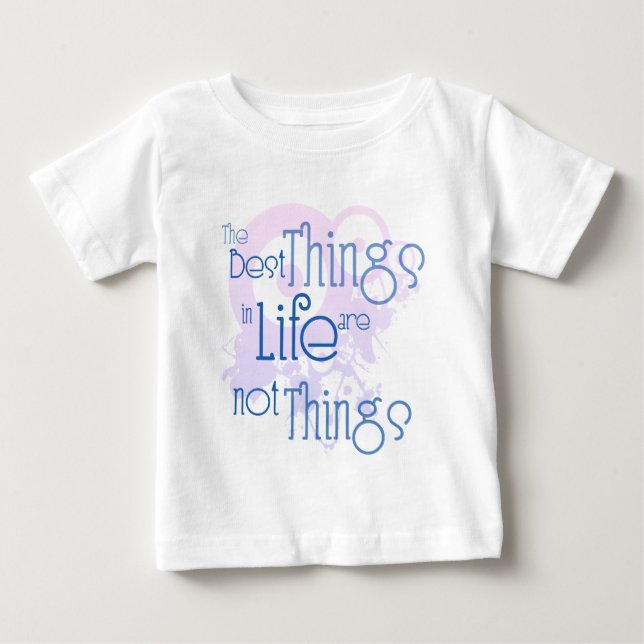 De bäst sakerna i liv är INTE saker Tee Shirt (Framsida)