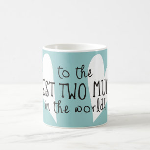 De bäst två morsorna i världen kaffemugg