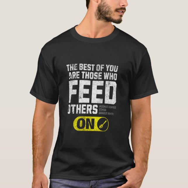 De bästa av er är de som matar andra t shirt (Framsida)