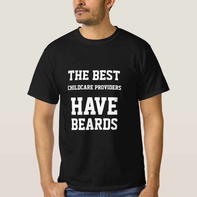 De Bästa Barnomsorgsleverantörerna Har Skägg T Shirt (Framsida)
