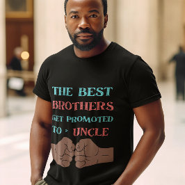 De bästa bröderna befordras till morbror Manar. T Shirt