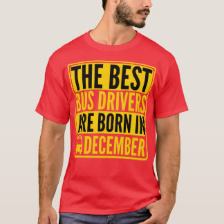 De bästa Buss-förarna föds i december i buss T Shirt