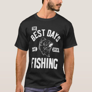 De bästa dagarna är att använda sig av fiske - Fis T Shirt