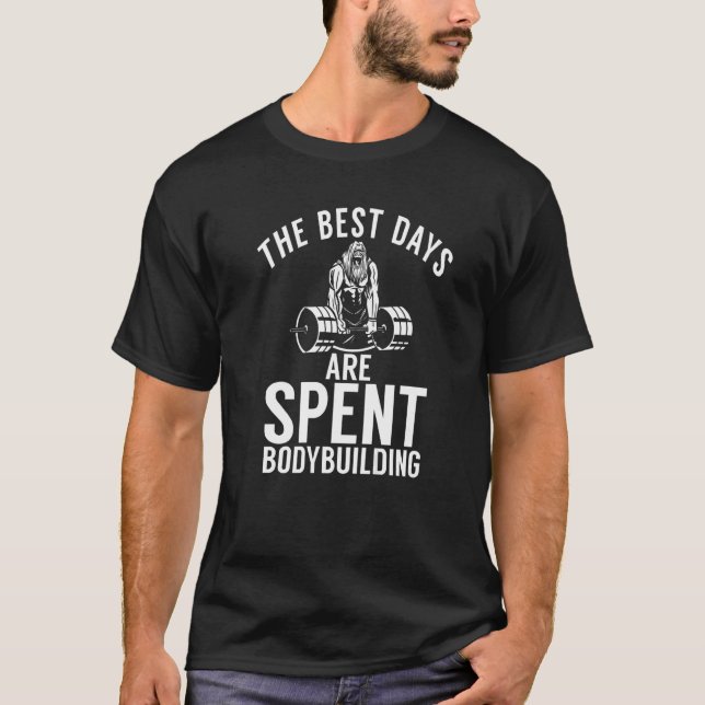 De bästa dagarna är utfall av bodjybuilding Gym Wo T Shirt (Framsida)