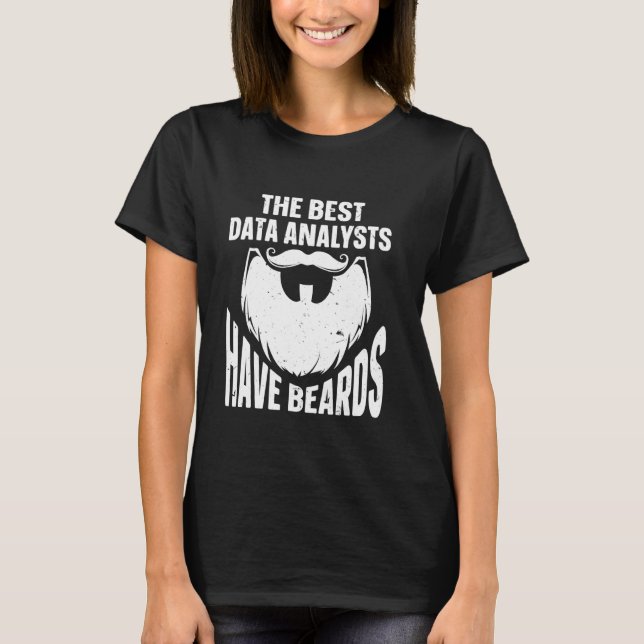 De bästa dataanalytikerna har Beards Data Analyst T Shirt (Framsida)