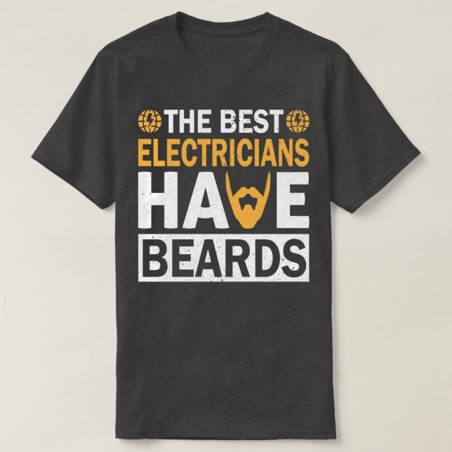 De bästa elektrikerna har Beards Funny Beard 1 T Shirt (Design framsida)