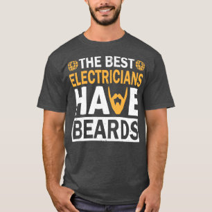 De bästa elektrikerna har Beards Funny Beard 1 T Shirt