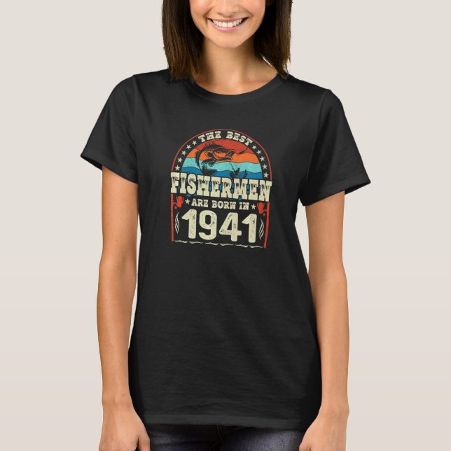 De Bästa Fiskarna Föds 1941 Fiske Födelse T Shirt (Framsida)