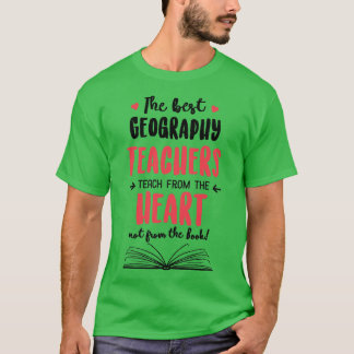 De bästa geograflärarna lär sig från hjärtat Q T Shirt