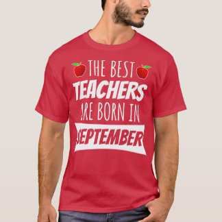 De bästa lärarna föds i september t shirt
