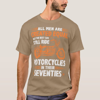 De bästa männen kan fortfarande köra motorcyklar p t shirt