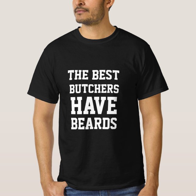 De Bästa Slaktarna Har Skägg T-Shirt (Framsida)